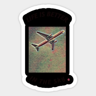 life is better in the sky Sticker